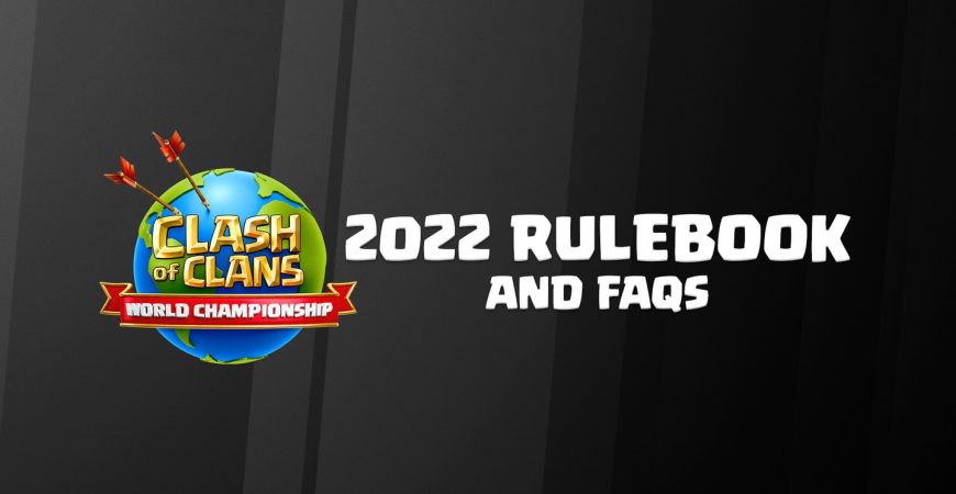 2022 CLASH WORLDS RULEBOOK AND FAQS by Esports Clash of Clans