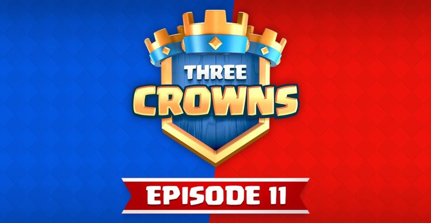 Three Crowns Ep. 11 – Stage 3 Recap, Matchup Breakdowns and Looking ahead to Stage 4 by Clash Royale Esports