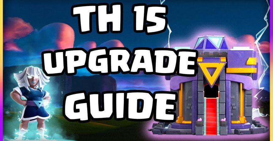 The ULTIMATE TH15 Upgrade Guide! Clash of Clans TH15 by Big Vale