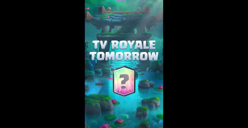 TV Royale Tomorrow! by Clash Royale