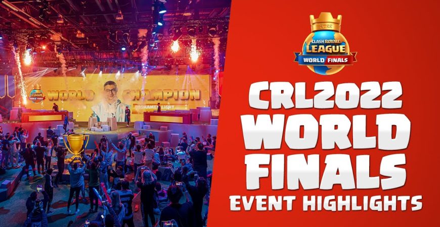 CRL World Finals Highlights 2022 by Clash Royale Esports