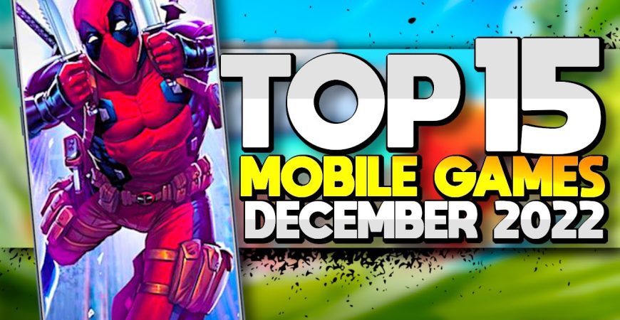 Top 15 Mobile Games December 2022 by ECHO Gaming