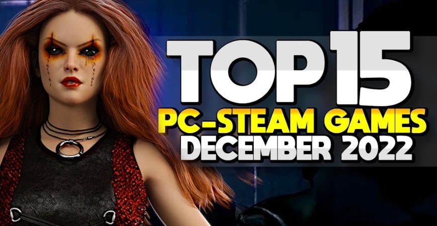 Top 15 Games on Steam December 2022 by ECHO Gaming
