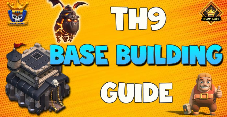 Ultimate TH9 Base Building Guide