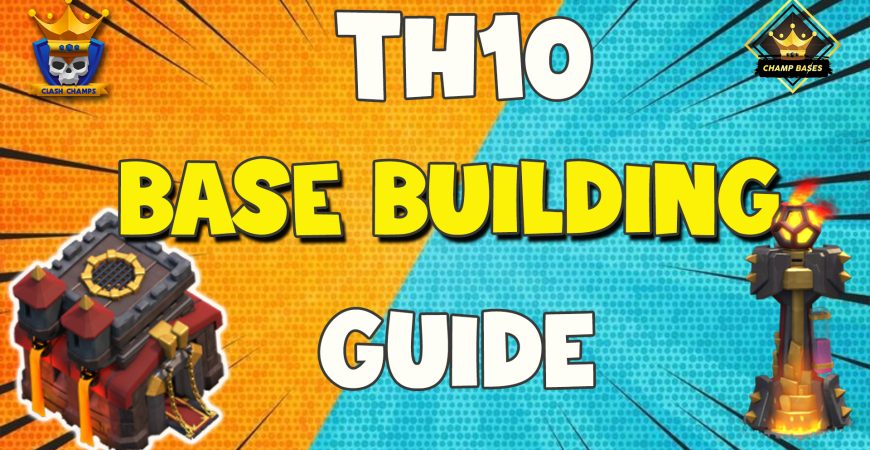 Build the BEST TH10 Base: Base Building Guide