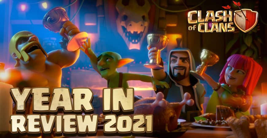 Clash of Clans – 2021 Year in Review! by Clash of Clans